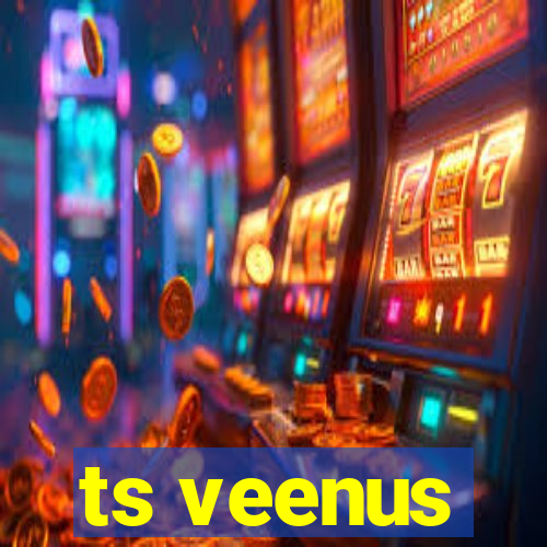 ts veenus